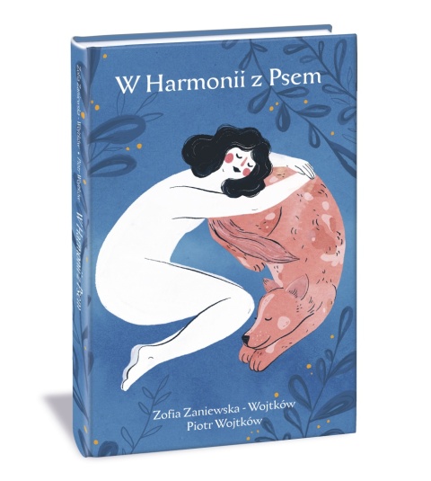 Zofia Zaniewska Wojtków, Piotr Wojtków - W Harmonii z Psem